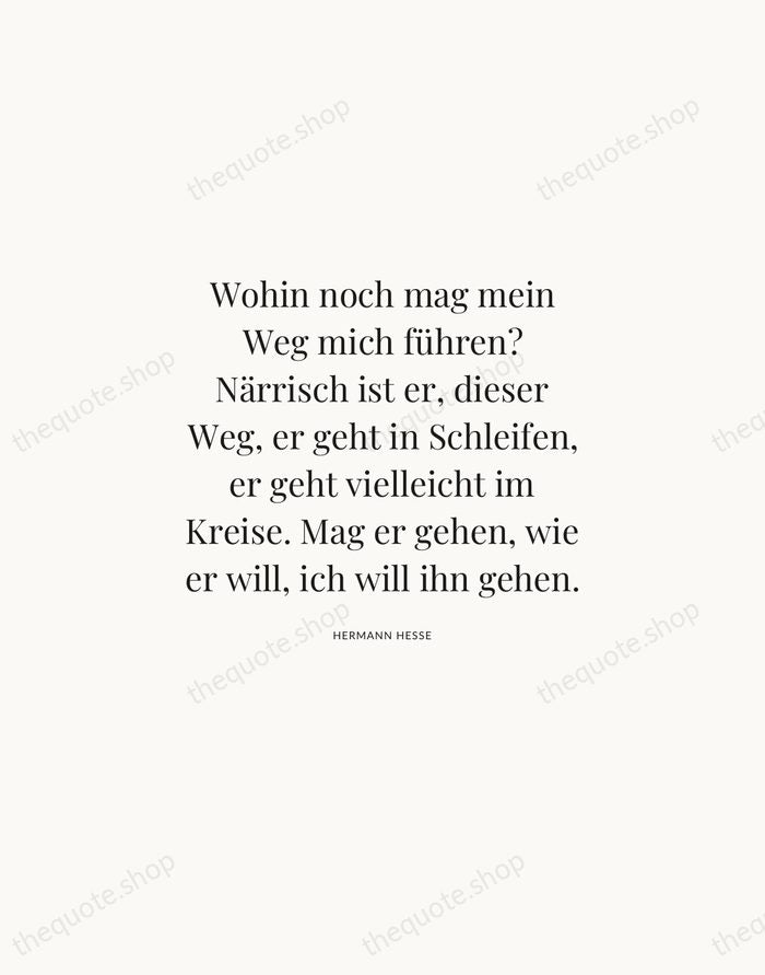 Wohin noch mag mein Weg mich führen? Närrisch ist er, dieser Weg… — Hermann Hesse | Printable Wall Art — Atelier Serif