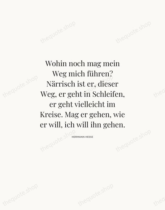 Wohin noch mag mein Weg mich führen? Närrisch ist er, dieser Weg… — Hermann Hesse | Printable Wall Art — Atelier Serif