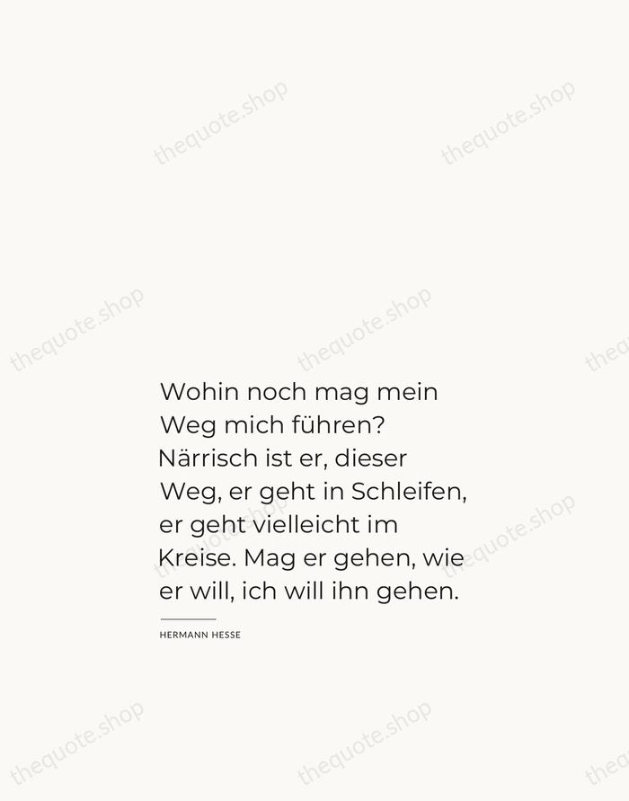 Wohin noch mag mein Weg mich führen? Närrisch ist er, dieser Weg… — Hermann Hesse — Studio Left