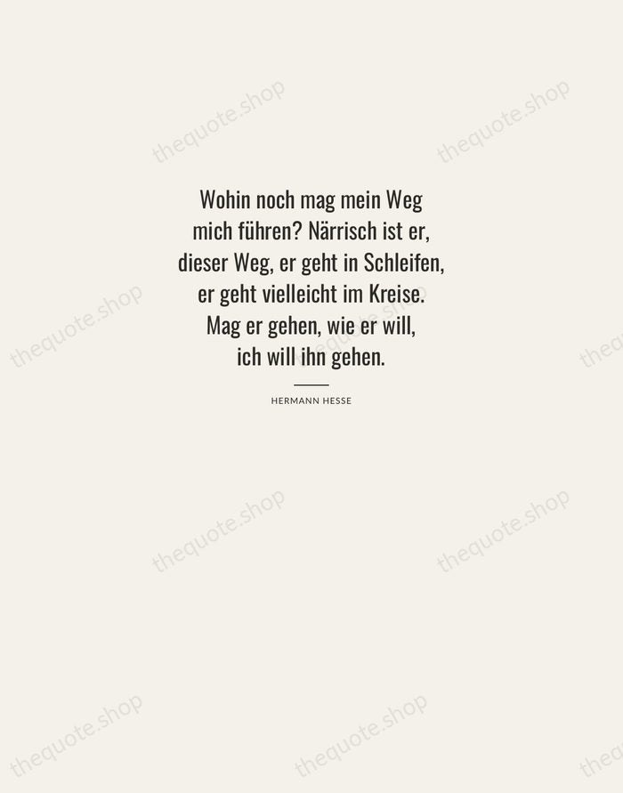 Wohin noch mag mein Weg mich führen? Närrisch ist er, dieser Weg… — Hermann Hesse — Letterpress Caps