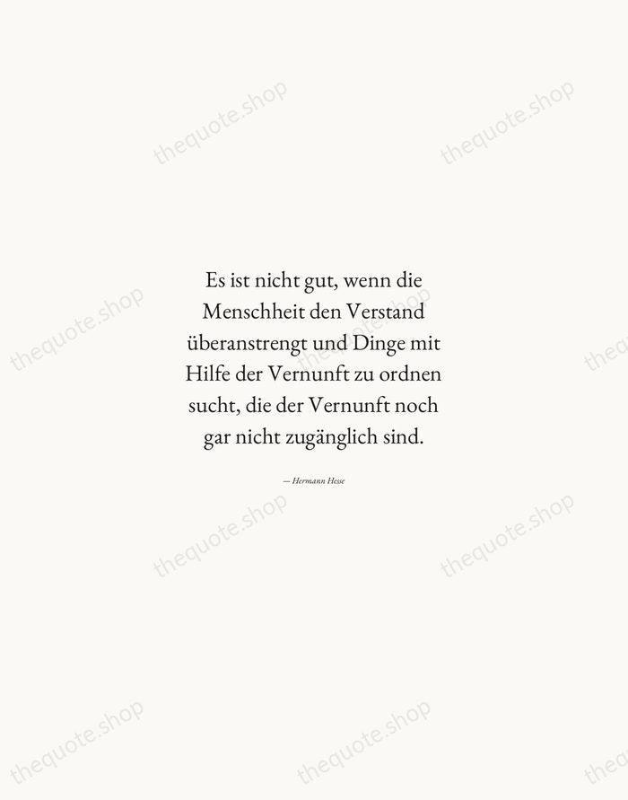 Es ist nicht gut, wenn die Menschheit den Verstand überanstrengt und Dinge… — Hermann Hesse — Quiet Garamond