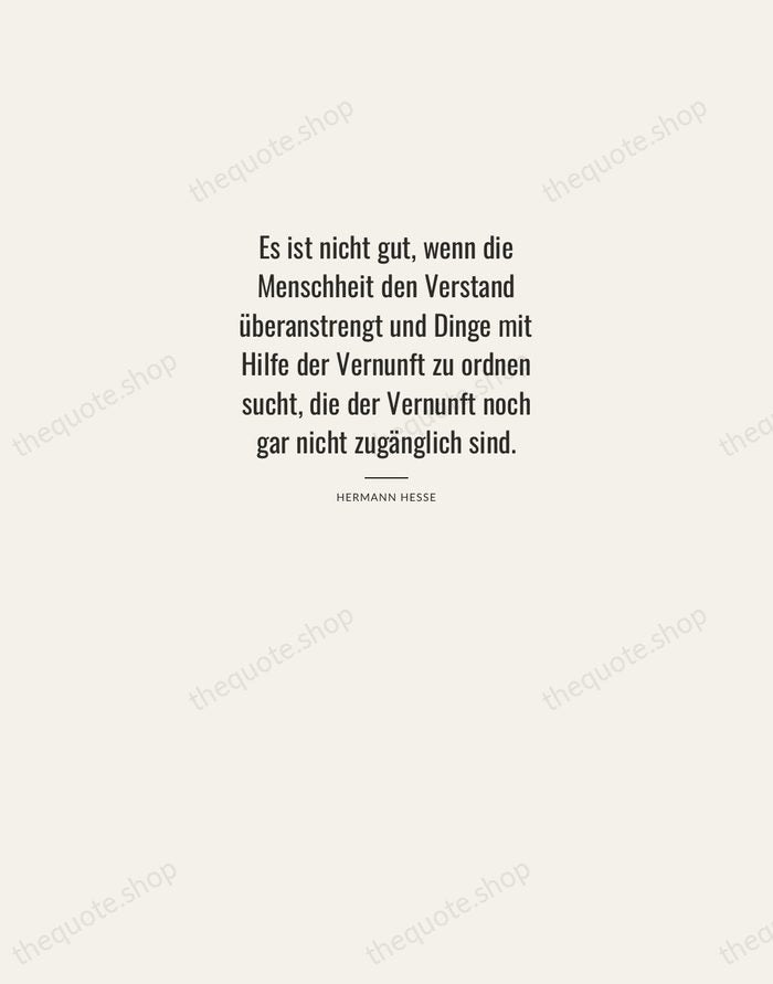Es ist nicht gut, wenn die Menschheit den Verstand überanstrengt und Dinge… — Hermann Hesse — Letterpress Caps