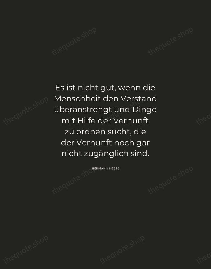 Es ist nicht gut, wenn die Menschheit den Verstand überanstrengt und Dinge… — Hermann Hesse — Charcoal Sans
