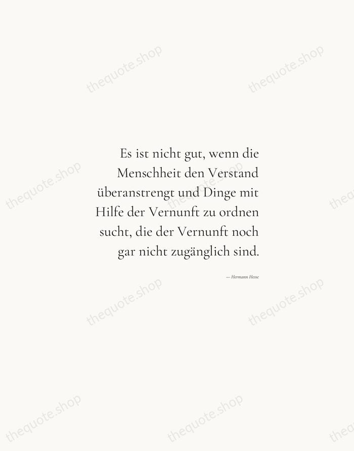 Es ist nicht gut, wenn die Menschheit den Verstand überanstrengt und Dinge… — Hermann Hesse — Soft Serif Right