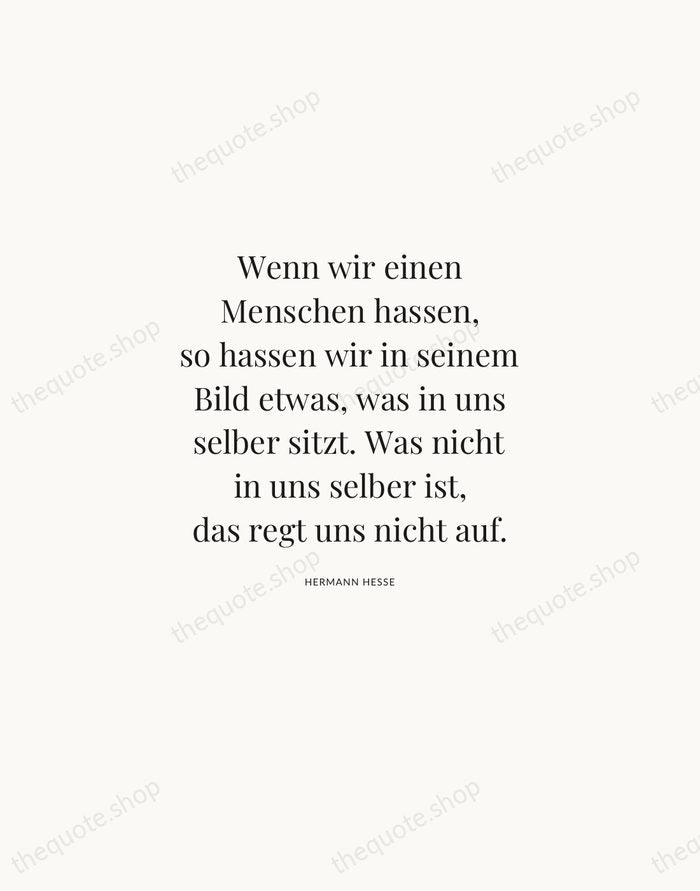 Wenn wir einen Menschen hassen, so hassen wir in seinem Bild etwas… — Hermann Hesse | Printable Wall Art — Atelier Serif