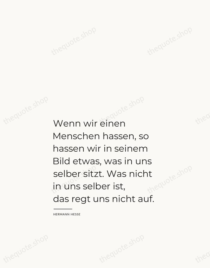 Wenn wir einen Menschen hassen, so hassen wir in seinem Bild etwas… — Hermann Hesse — Studio Left