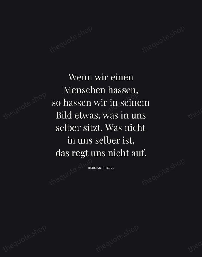 Wenn wir einen Menschen hassen, so hassen wir in seinem Bild etwas… — Hermann Hesse | Printable Wall Art — Midnight Serif