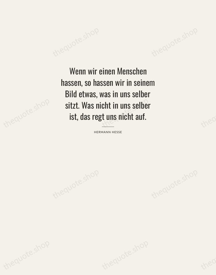 Wenn wir einen Menschen hassen, so hassen wir in seinem Bild etwas… — Hermann Hesse — Letterpress Caps