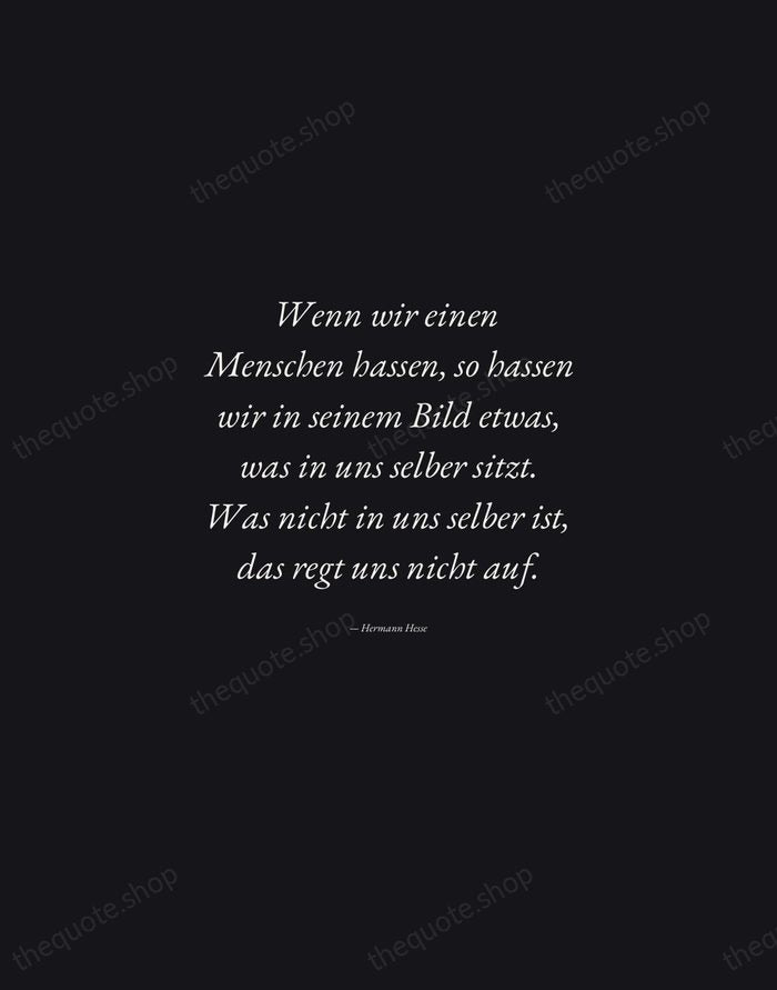 Wenn wir einen Menschen hassen, so hassen wir in seinem Bild etwas… — Hermann Hesse — Manuscript Italic