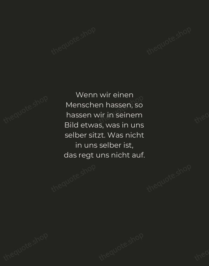 Wenn wir einen Menschen hassen, so hassen wir in seinem Bild etwas… — Hermann Hesse — Tracked Caps Unsigned