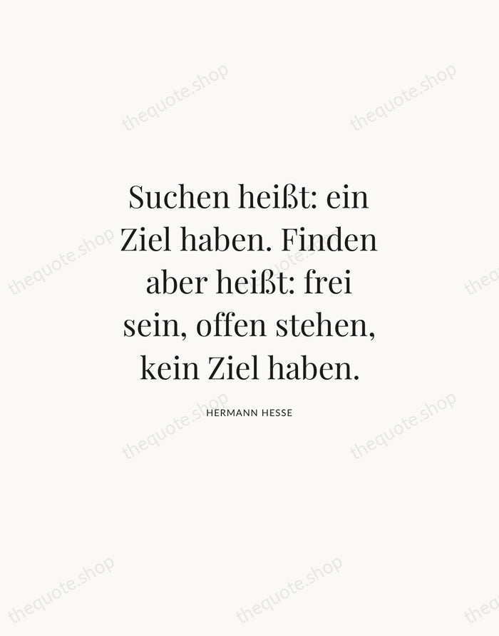 Suchen heißt: ein Ziel haben. Finden aber heißt: frei sein, offen stehen… — Hermann Hesse | Printable Wall Art — Atelier Serif