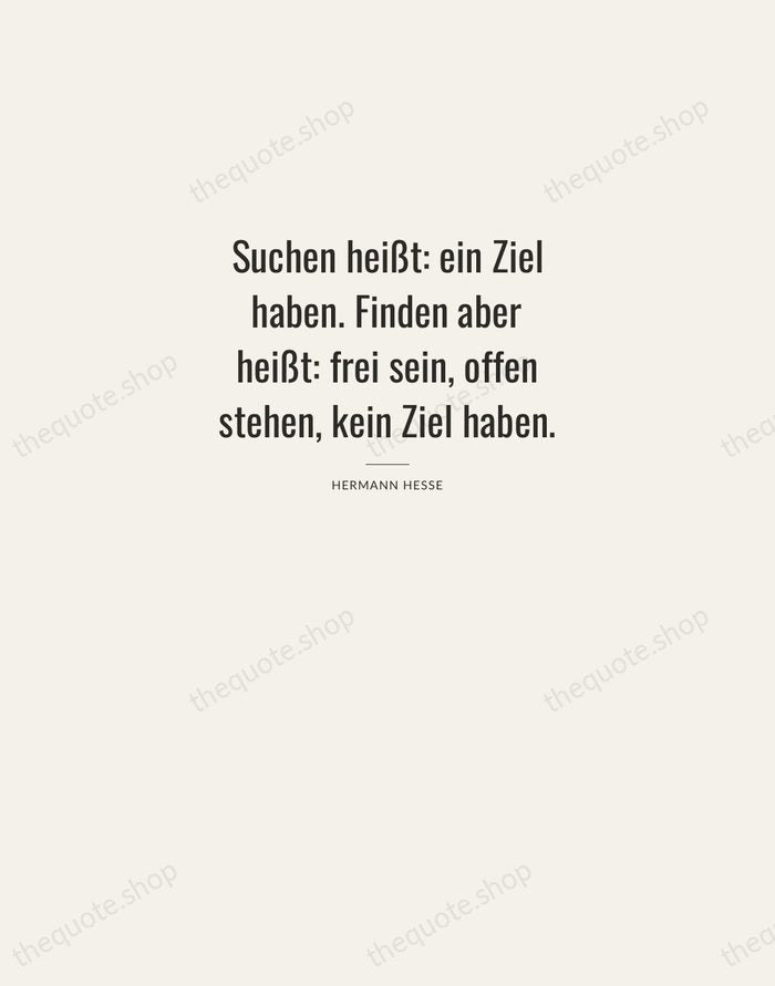 Suchen heißt: ein Ziel haben. Finden aber heißt: frei sein, offen stehen… — Hermann Hesse — Letterpress Caps