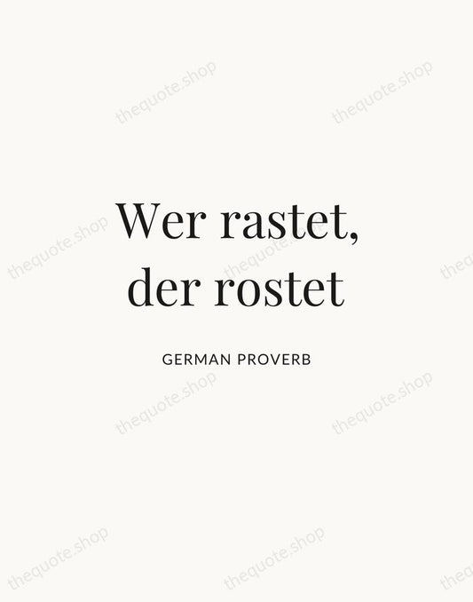 Wer rastet, der rostet — German Proverb | Printable Wall Art — Atelier Serif
