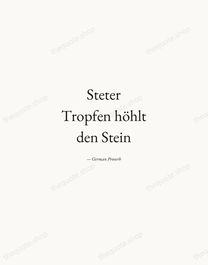 Steter Tropfen höhlt den Stein — German Proverb — Quiet Garamond