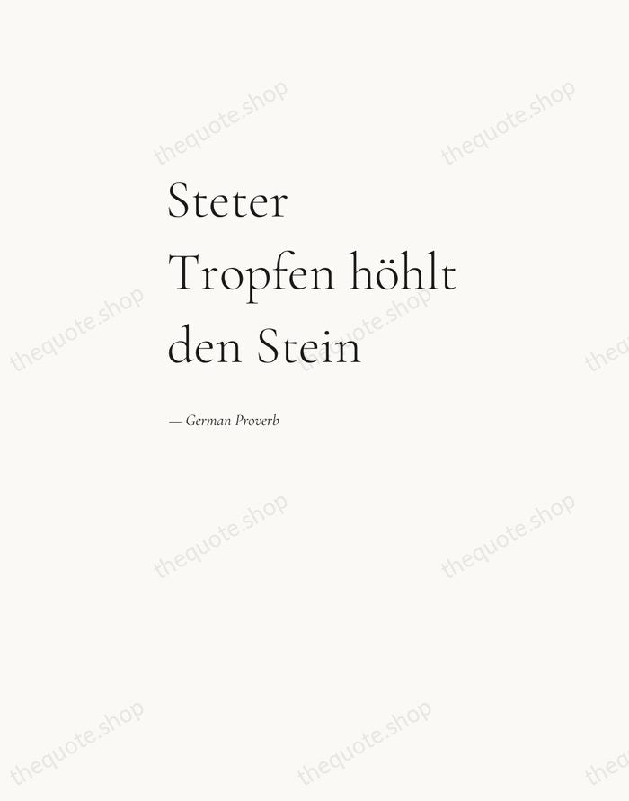 Steter Tropfen höhlt den Stein — German Proverb — Editorial Left Serif