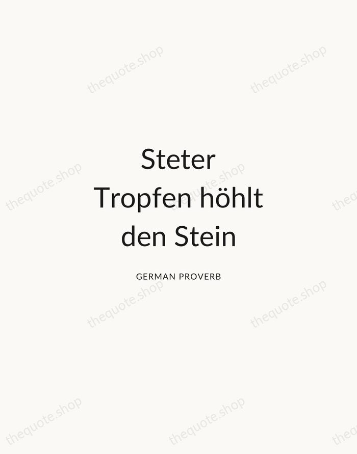Steter Tropfen höhlt den Stein — German Proverb — Modern Sans Calm