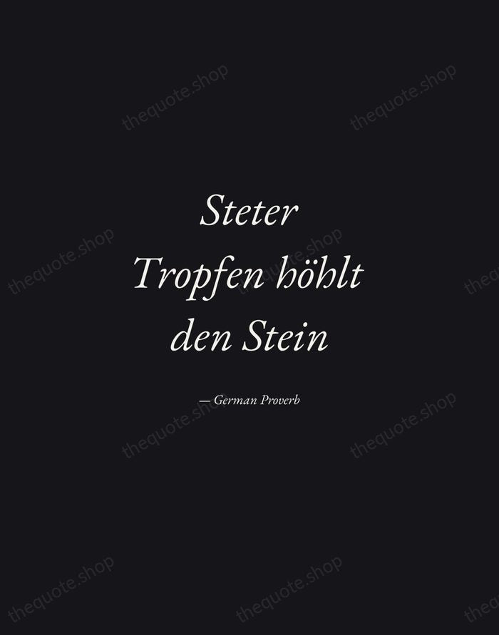Steter Tropfen höhlt den Stein — German Proverb — Manuscript Italic