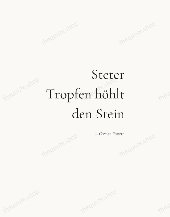 Steter Tropfen höhlt den Stein — German Proverb — Soft Serif Right