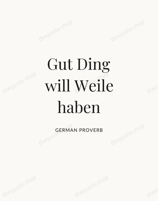 Gut Ding will Weile haben — German Proverb | Printable Wall Art — Atelier Serif