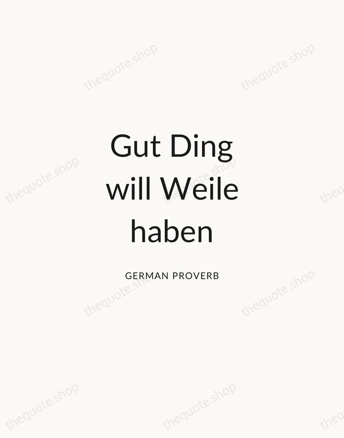 Gut Ding will Weile haben — German Proverb — Modern Sans Calm