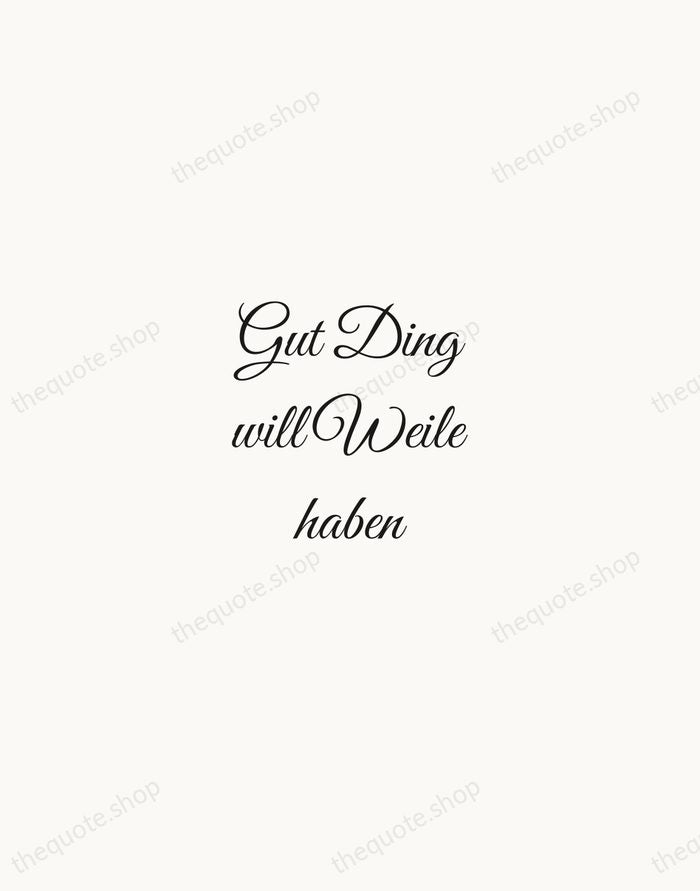 Gut Ding will Weile haben — German Proverb — Script Whisper