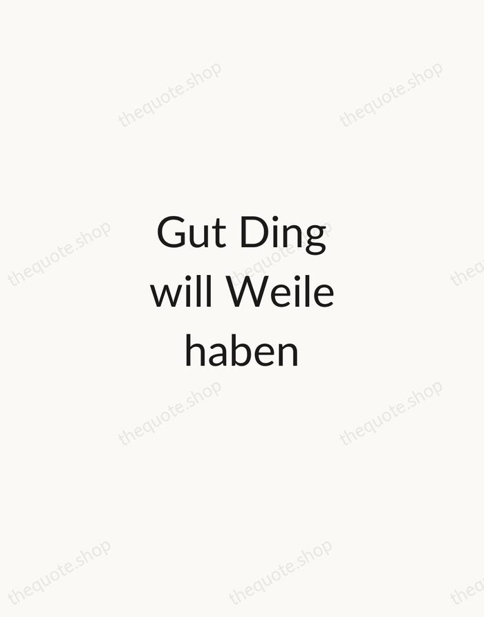 Gut Ding will Weile haben — German Proverb — Minimal Unsigned