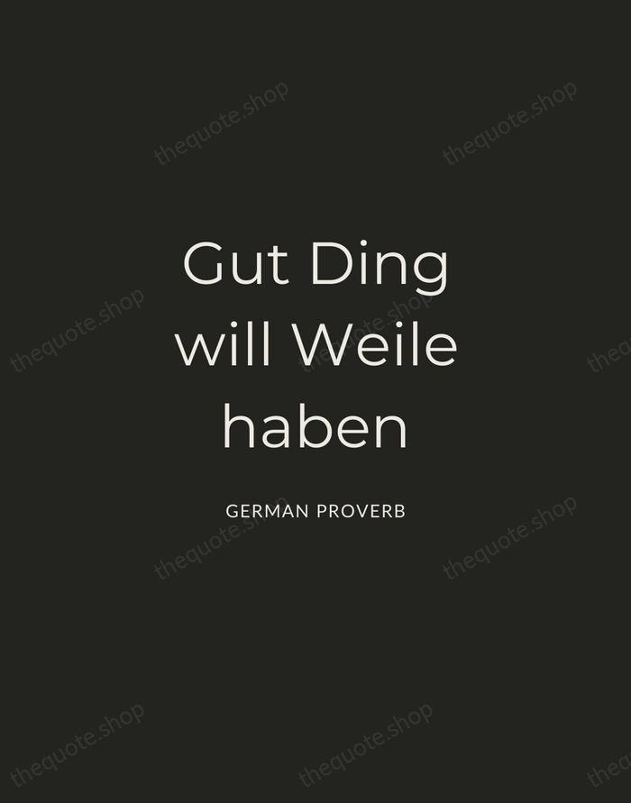 Gut Ding will Weile haben — German Proverb — Charcoal Sans