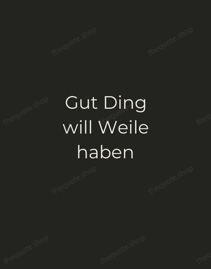 Gut Ding will Weile haben — German Proverb — Tracked Caps Unsigned