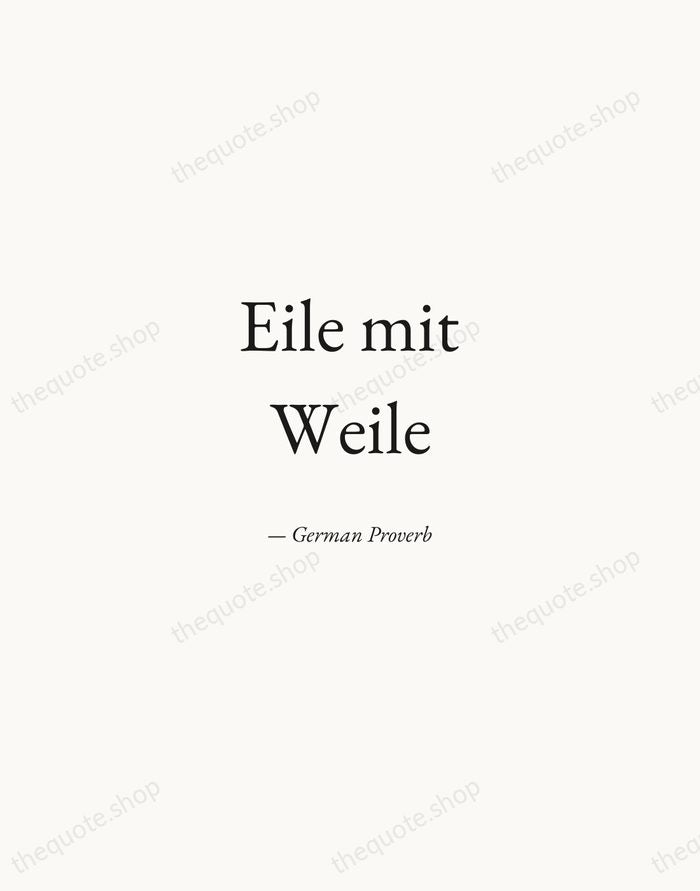 Eile mit Weile — German Proverb — Quiet Garamond