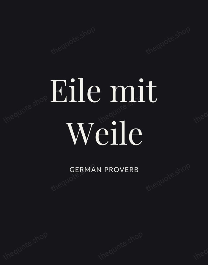 Eile mit Weile — German Proverb | Printable Wall Art — Midnight Serif