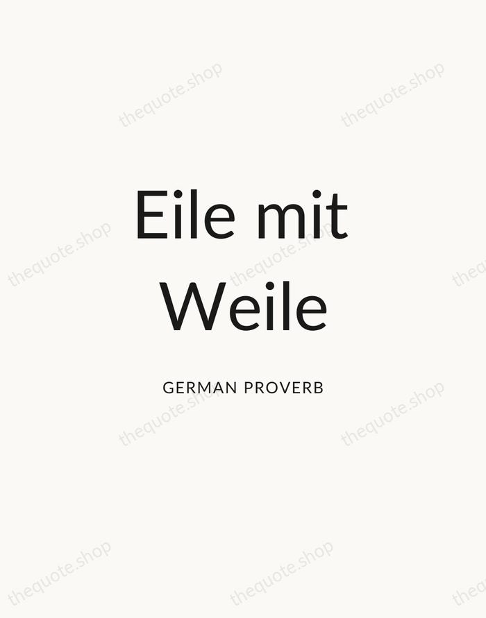 Eile mit Weile — German Proverb — Modern Sans Calm