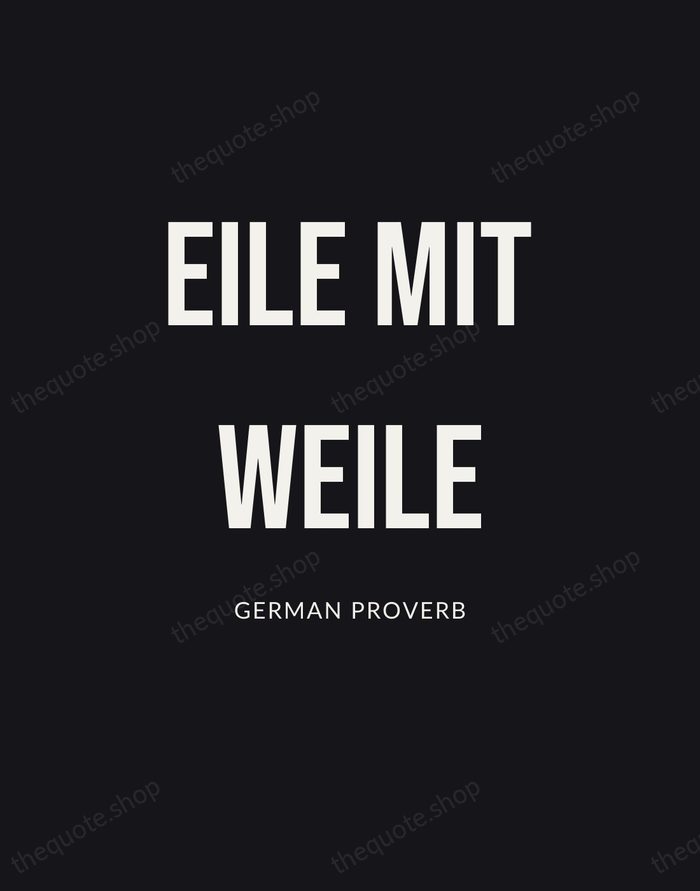 Eile mit Weile — German Proverb | Printable Wall Art — Poster Condensed