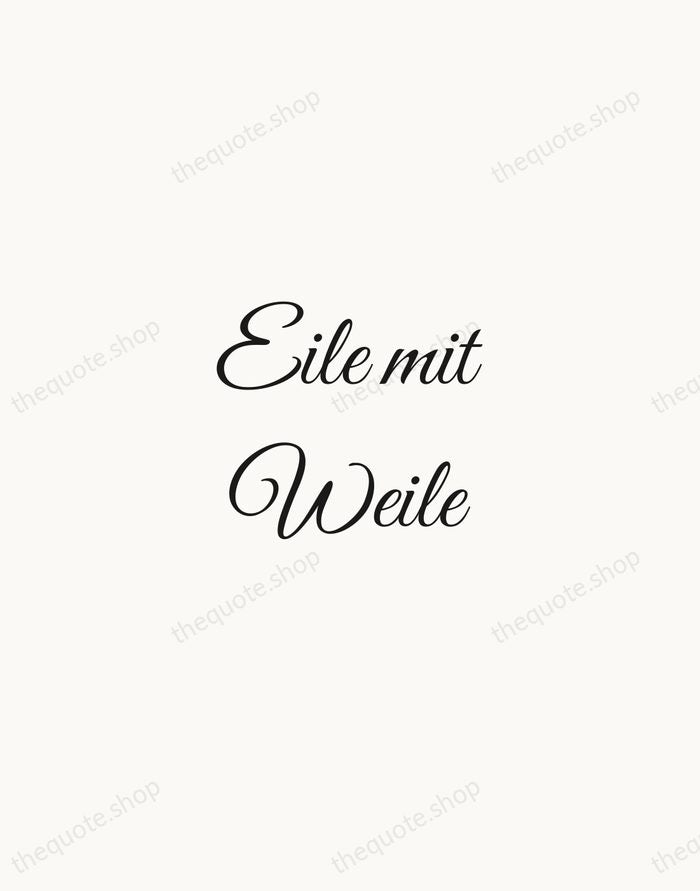 Eile mit Weile — German Proverb — Script Whisper