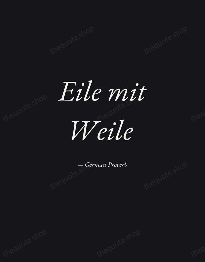 Eile mit Weile — German Proverb — Manuscript Italic