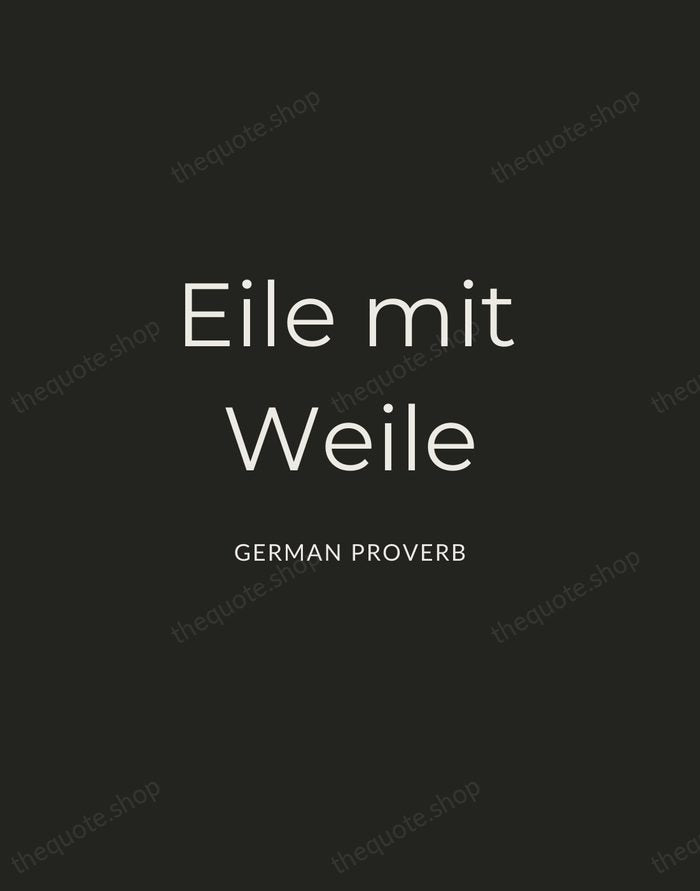 Eile mit Weile — German Proverb — Charcoal Sans