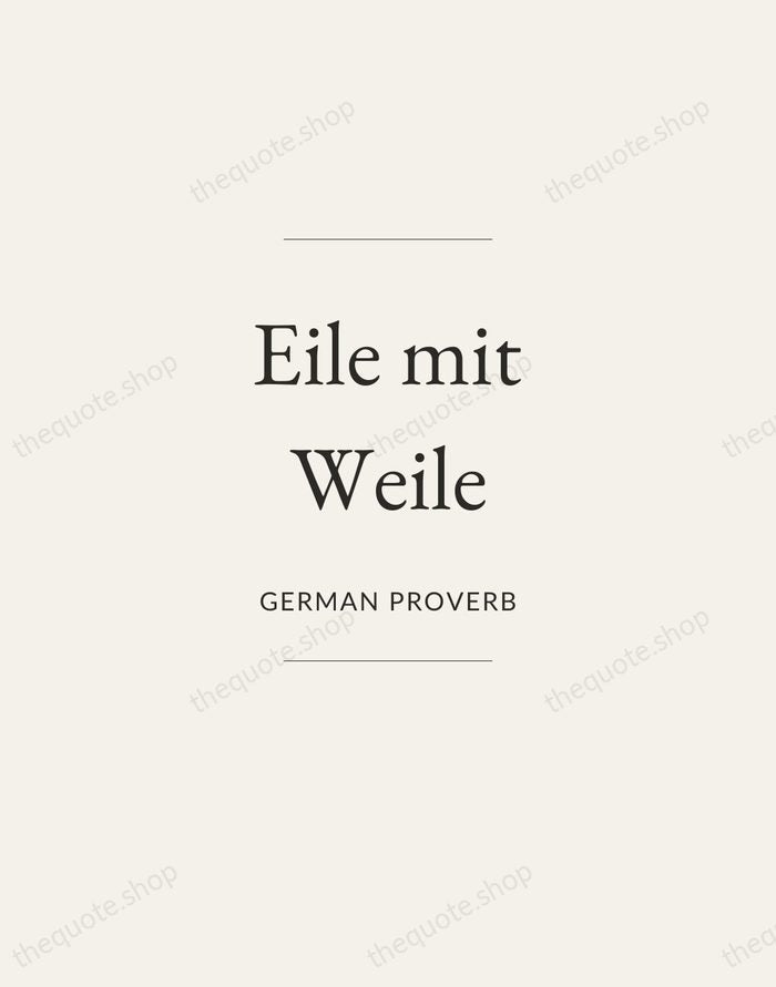 Eile mit Weile — German Proverb — Gallery Frame