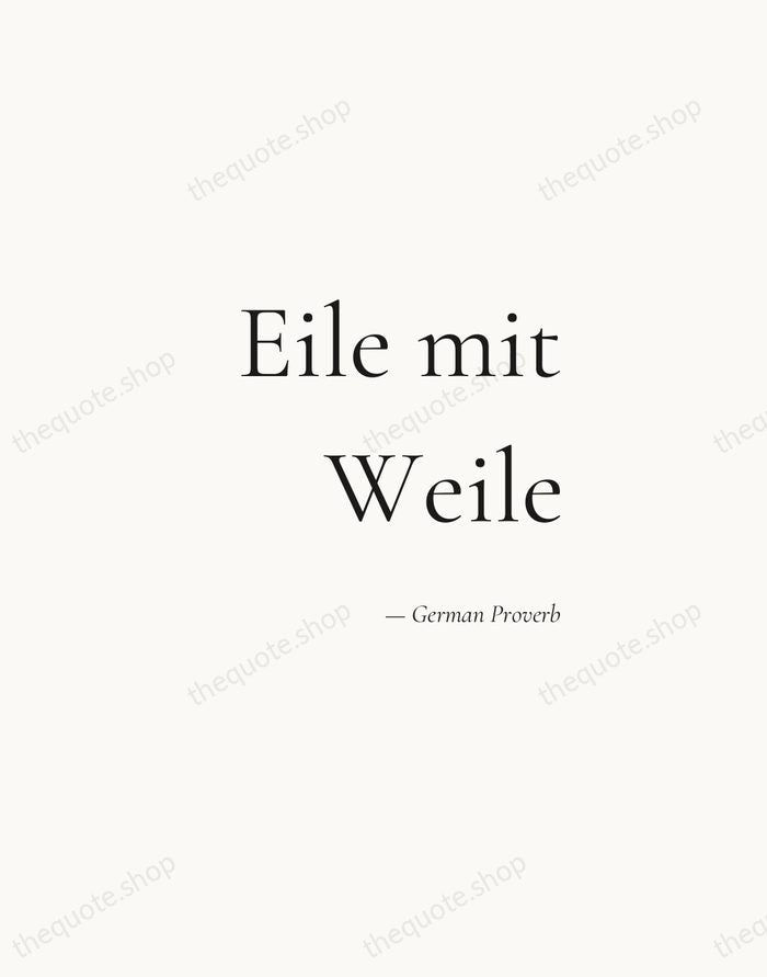 Eile mit Weile — German Proverb — Soft Serif Right