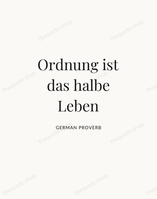 Ordnung ist das halbe Leben — German Proverb | Printable Wall Art — Atelier Serif