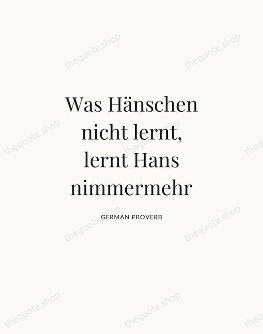 Was Hänschen nicht lernt, lernt Hans nimmermehr — German Proverb | Printable Wall Art — Atelier Serif