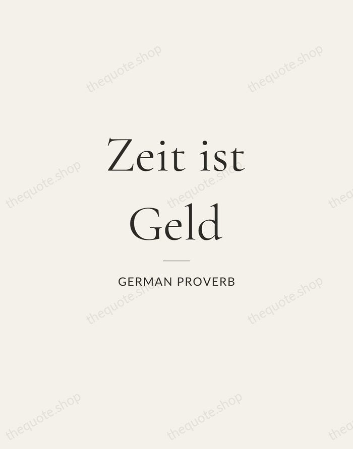 Zeit ist Geld — German Proverb — Gallery Rule