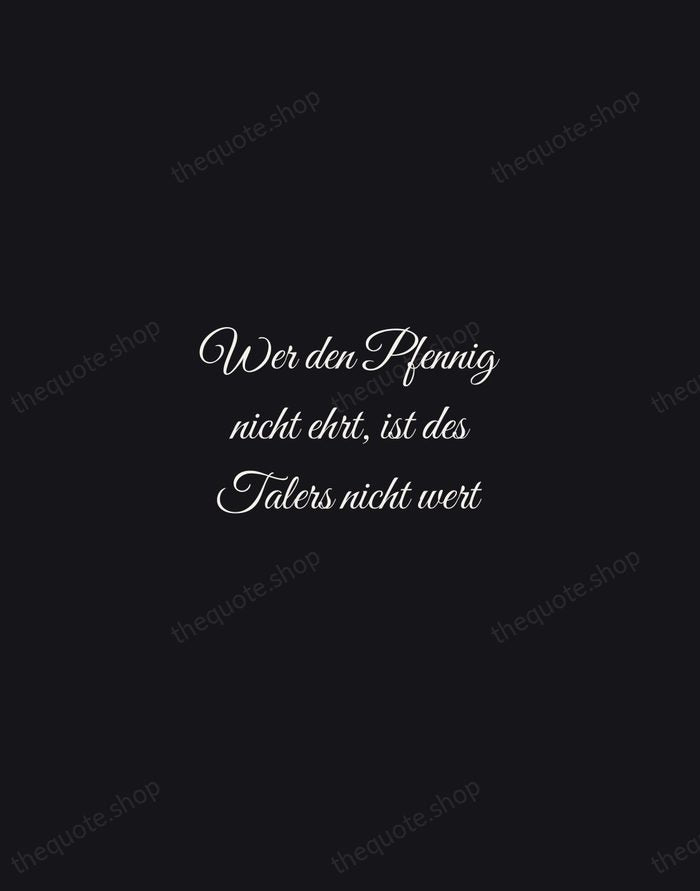 Wer den Pfennig nicht ehrt, ist des Talers nicht wert — German Proverb — Night Script