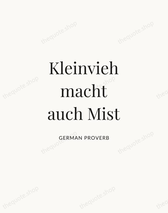 Kleinvieh macht auch Mist — German Proverb | Printable Wall Art — Atelier Serif