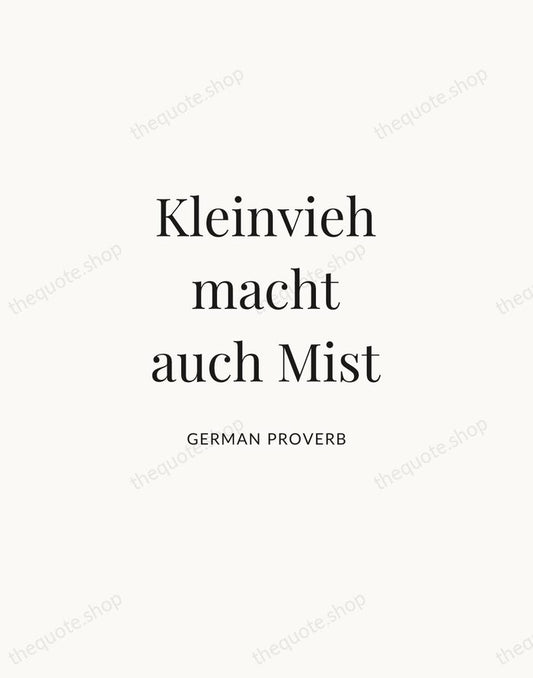 Kleinvieh macht auch Mist — German Proverb | Printable Wall Art — Atelier Serif