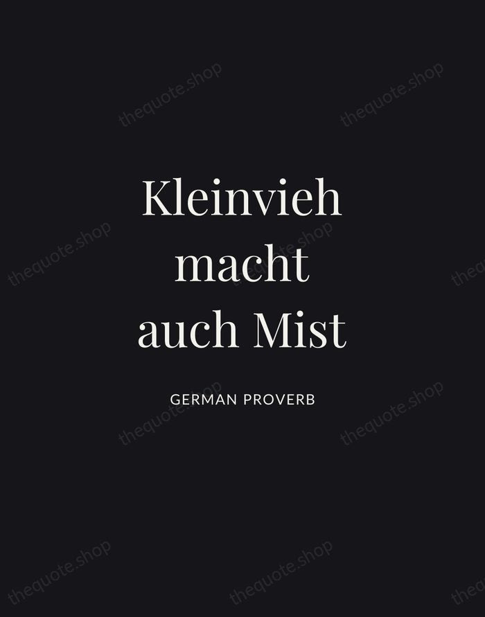 Kleinvieh macht auch Mist — German Proverb | Printable Wall Art — Midnight Serif