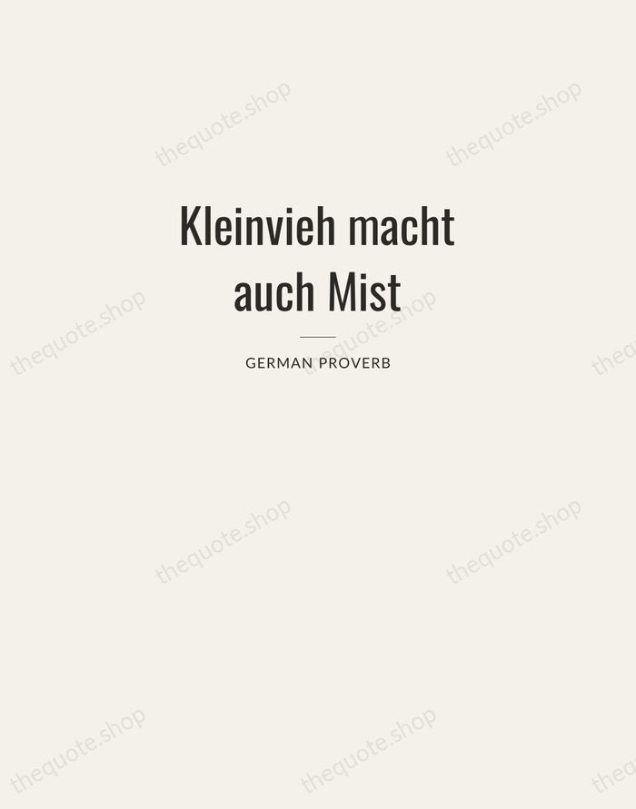 Kleinvieh macht auch Mist — German Proverb — Letterpress Caps