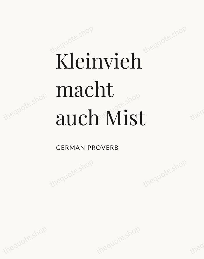 Kleinvieh macht auch Mist — German Proverb — Asymmetric Left