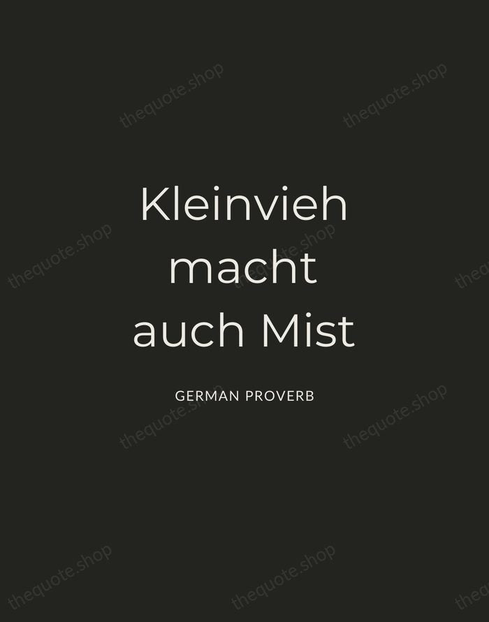 Kleinvieh macht auch Mist — German Proverb — Charcoal Sans