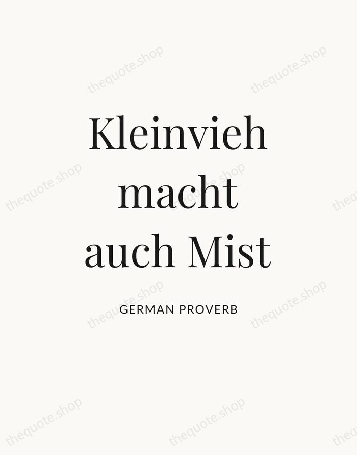 Kleinvieh macht auch Mist — German Proverb — Statement Serif