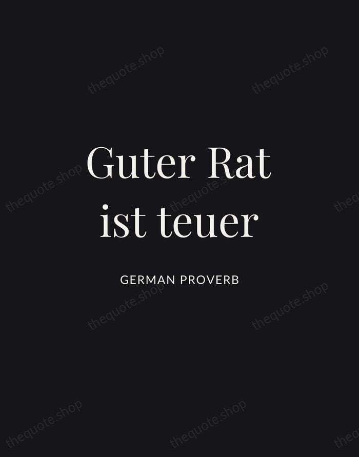 Guter Rat ist teuer — German Proverb | Printable Wall Art — Midnight Serif