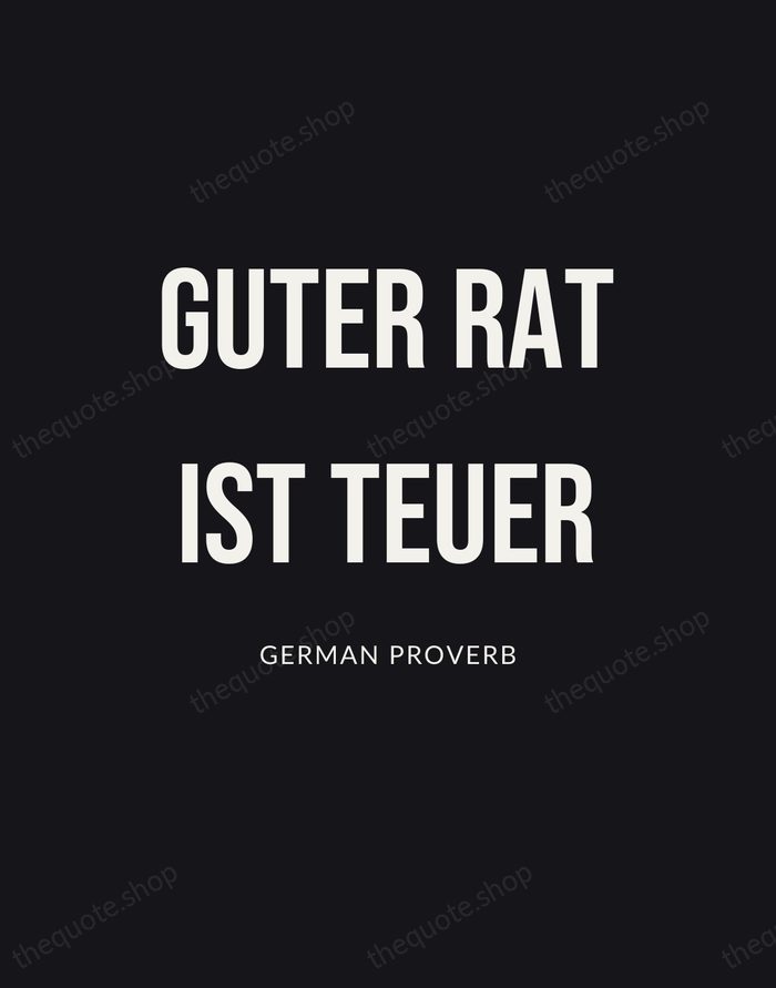 Guter Rat ist teuer — German Proverb | Printable Wall Art — Poster Condensed